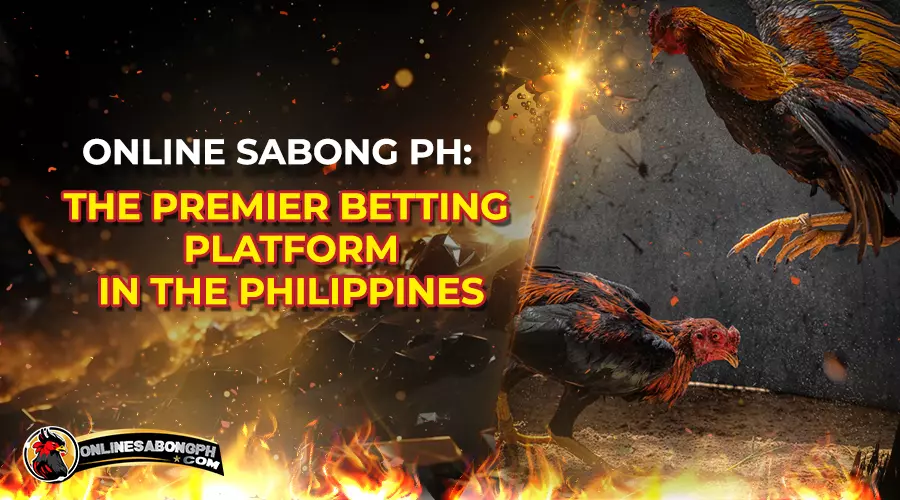 Online Sabong PH: The Premier Betting Platform in the Philippines